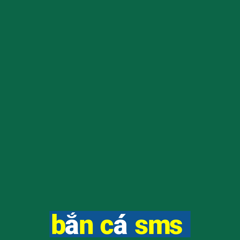 bắn cá sms