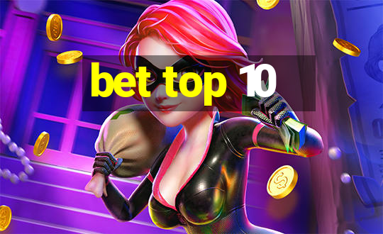 bet top 10