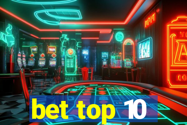 bet top 10