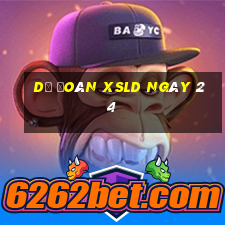 Dự đoán XSLD ngày 24