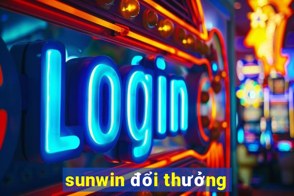 sunwin đổi thưởng