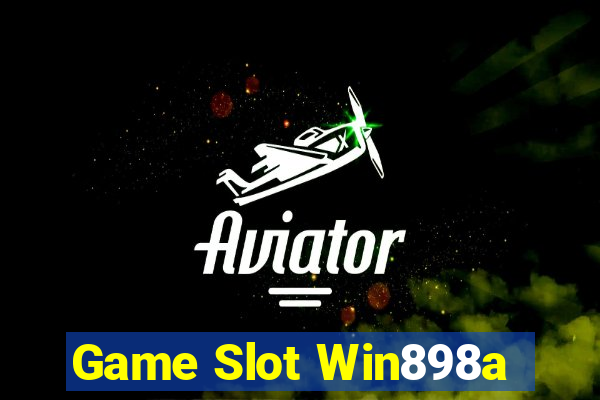 Game Slot Win898a