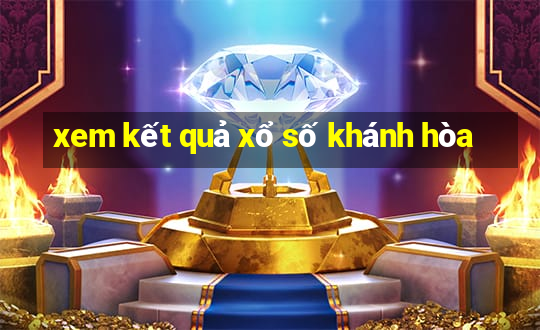 xem kết quả xổ số khánh hòa