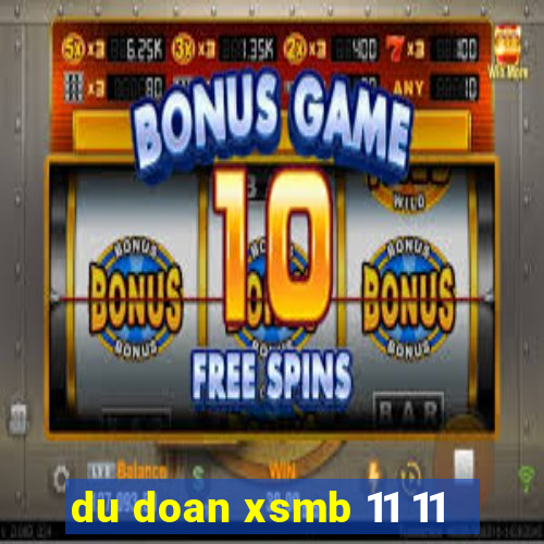 du doan xsmb 11 11