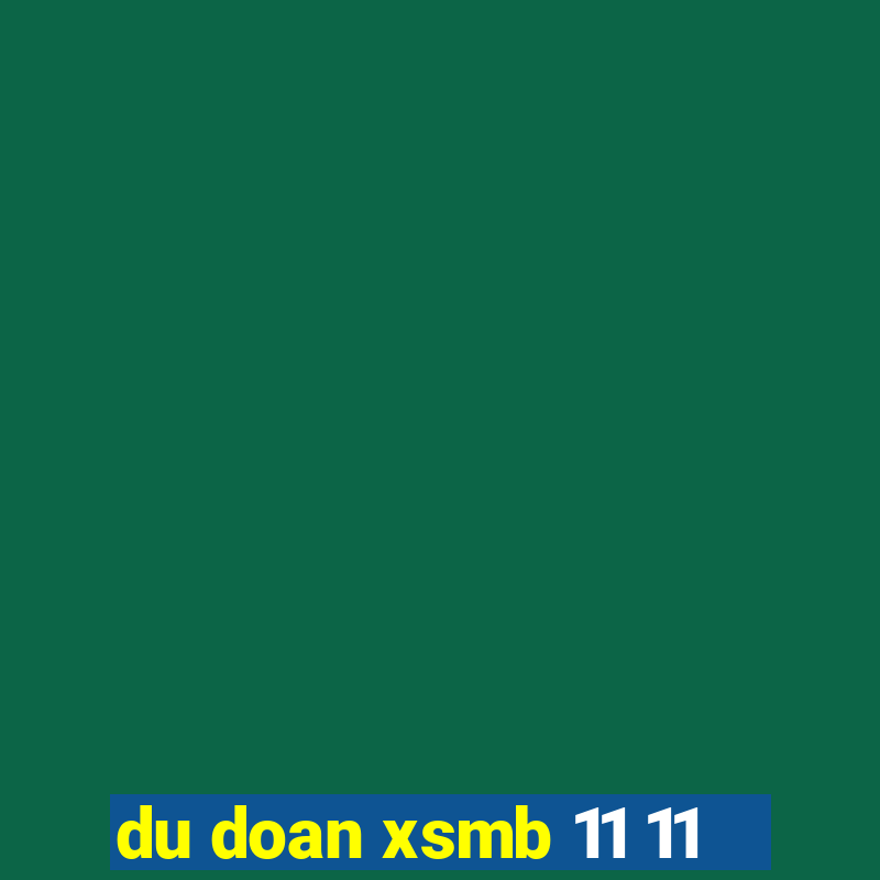 du doan xsmb 11 11