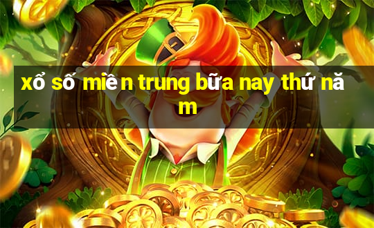 xổ số miền trung bữa nay thứ năm