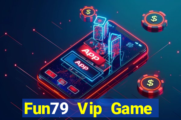 Fun79 Vip Game Bài 888 Casino