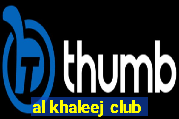 al khaleej club