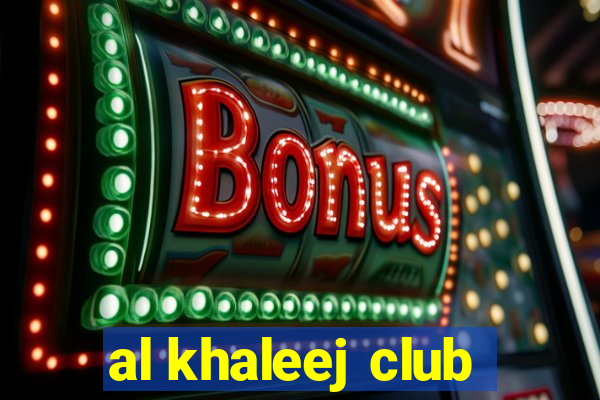 al khaleej club