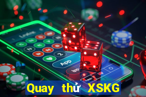 Quay thử XSKG ngày thứ năm