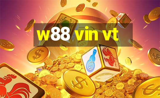 w88 vin vt