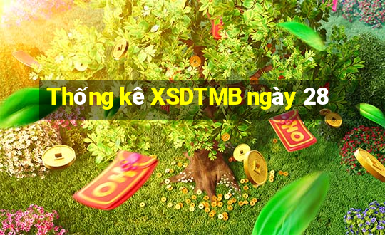 Thống kê XSDTMB ngày 28