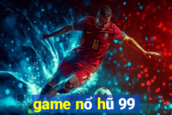 game nổ hũ 99