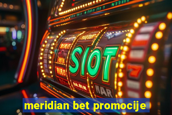 meridian bet promocije