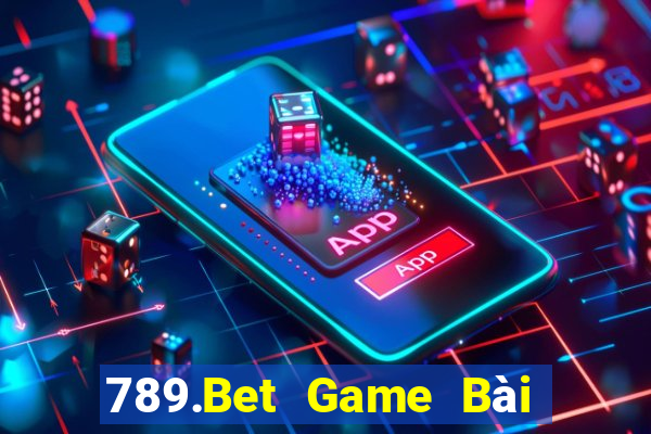 789.Bet Game Bài Nổ Hũ Uy Tín