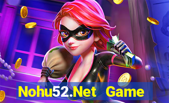 Nohu52.Net Game Bài Tiền Thật