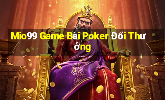 Mio99 Game Bài Poker Đổi Thưởng