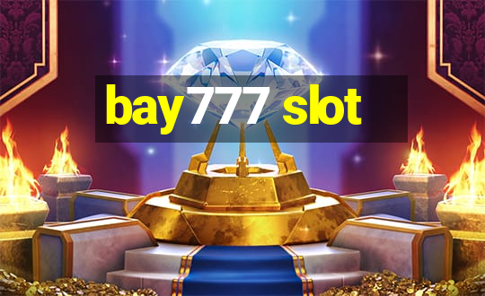 bay777 slot