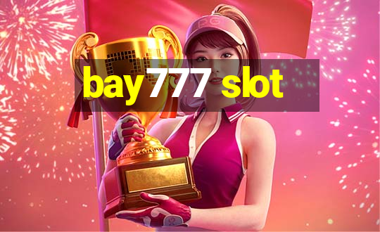 bay777 slot