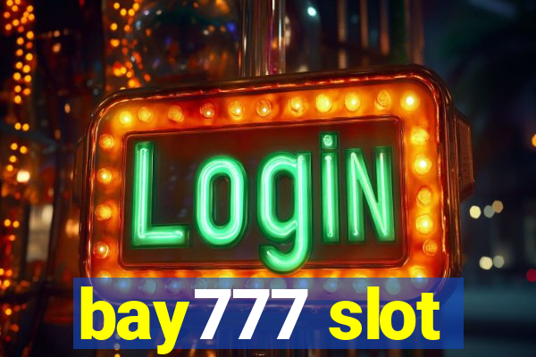 bay777 slot