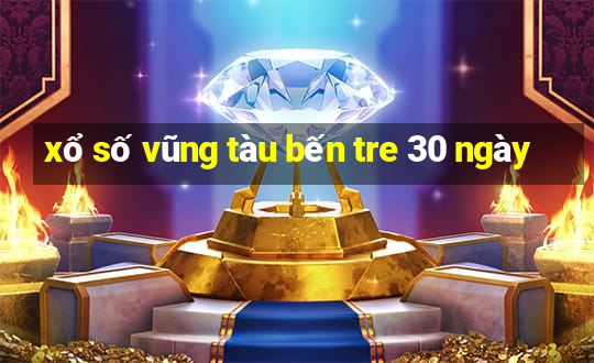 xổ số vũng tàu bến tre 30 ngày