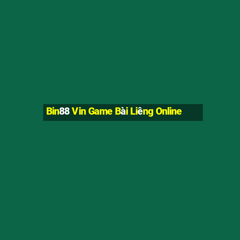 Bin88 Vin Game Bài Liêng Online