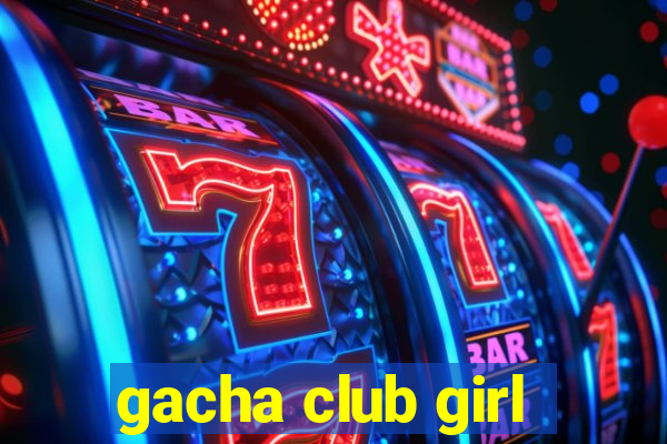 gacha club girl