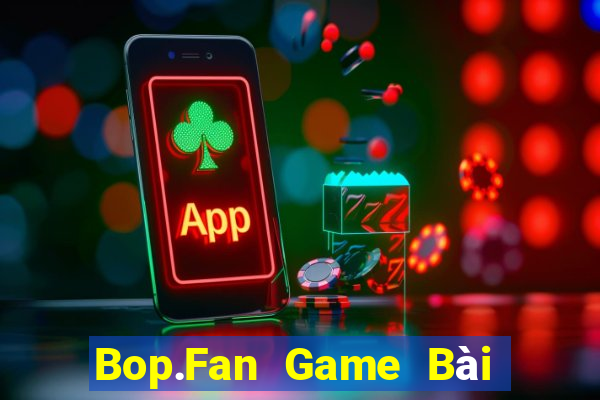 Bop.Fan Game Bài Nạp Sms