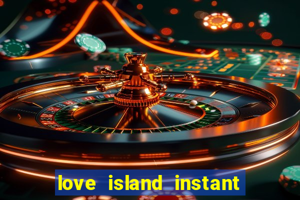 love island instant cash slot