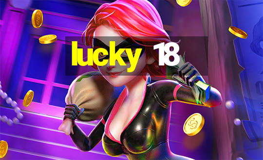 lucky 18