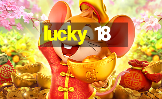 lucky 18