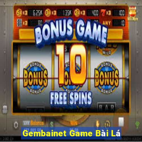 Gembainet Game Bài Lá