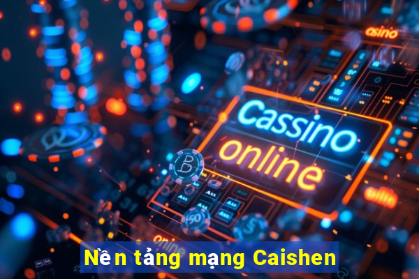 Nền tảng mạng Caishen