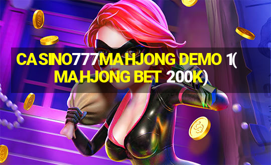 CASINO777MAHJONG DEMO 1(MAHJONG BET 200K)