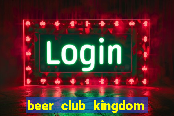 beer club kingdom le van sy