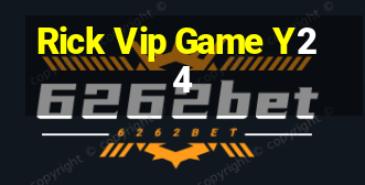 Rick Vip Game Y24