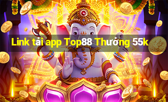 Link tải app Top88 Thưởng 55k