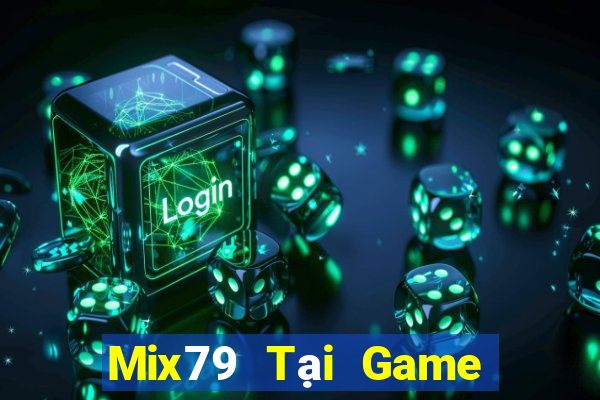 Mix79 Tại Game Bài B52 Đổi Thưởng