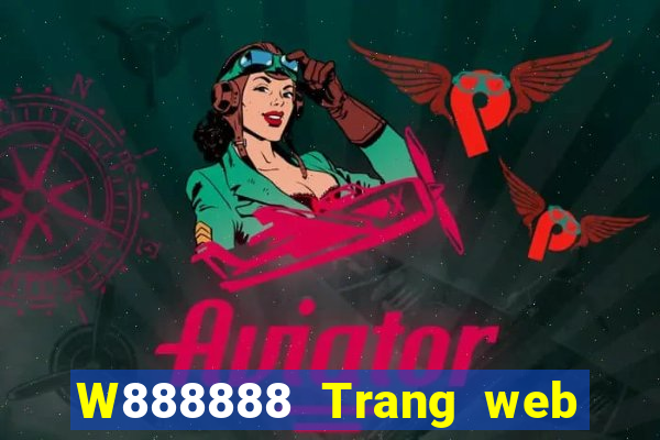 W888888 Trang web đại phát 8888