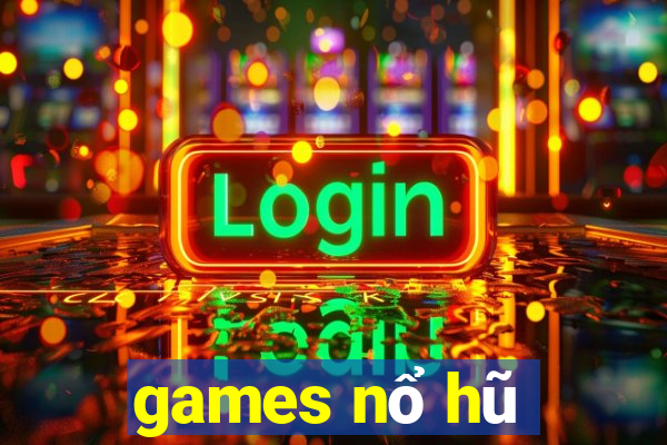 games nổ hũ