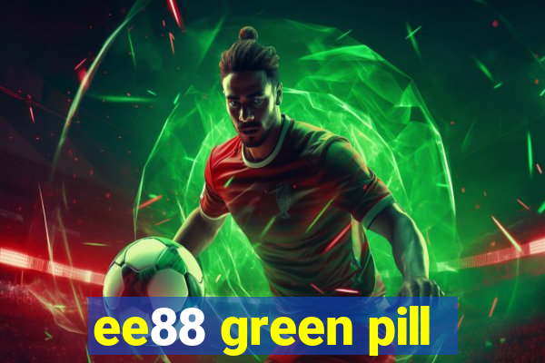 ee88 green pill