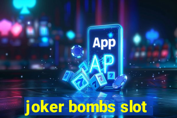 joker bombs slot