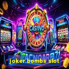 joker bombs slot