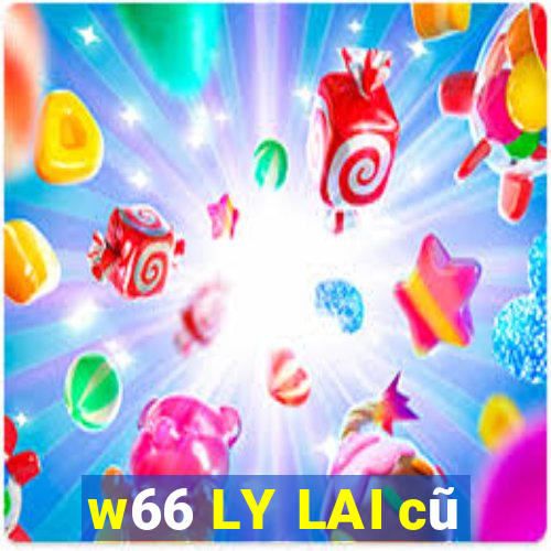 w66 LY LAI cũ