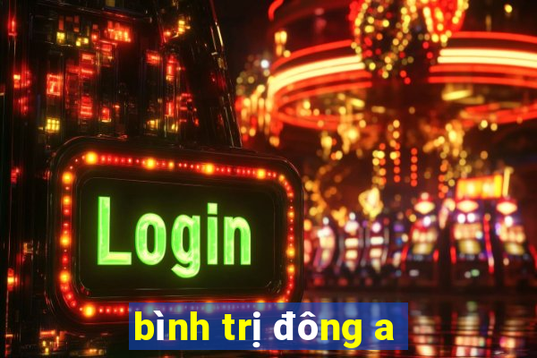 bình trị đông a