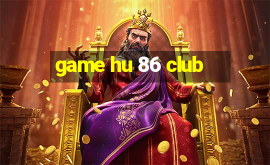 game hu 86 club