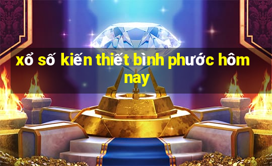 xổ số kiến thiết bình phước hôm nay