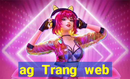 ag Trang web chính thức Tải về