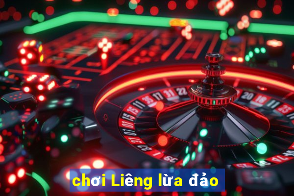 chơi Liêng lừa đảo