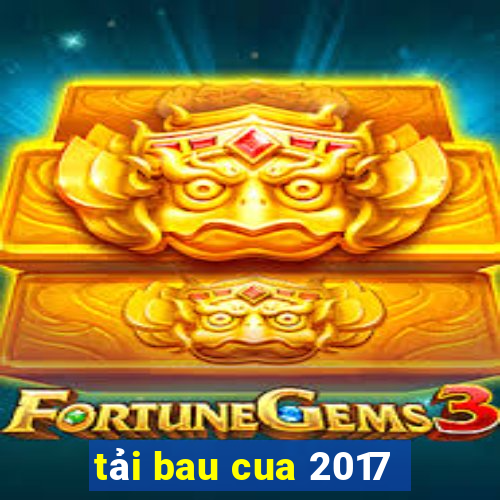 tải bau cua 2017